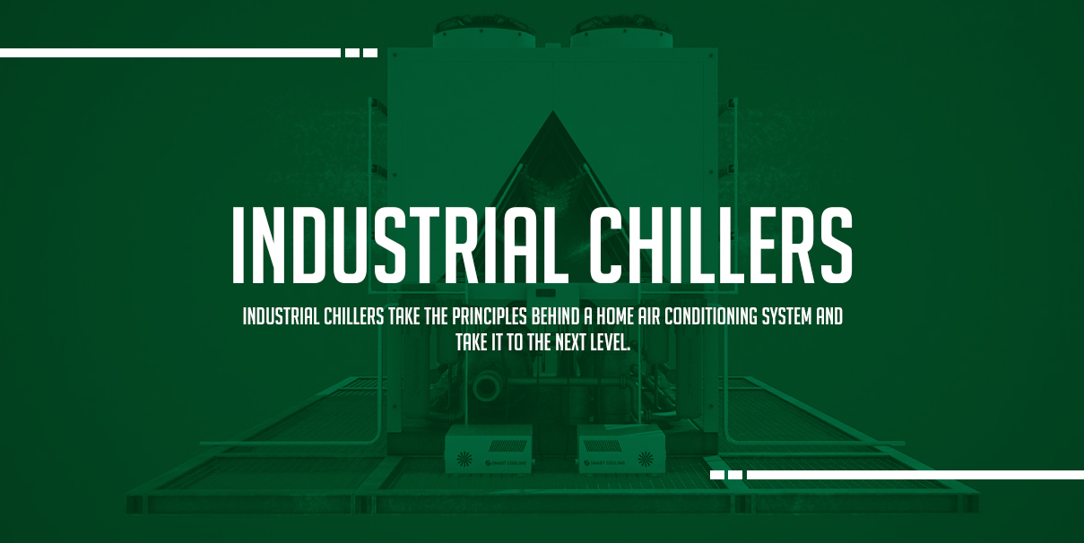 Industrial Chillers act like a super-charged home AC unit